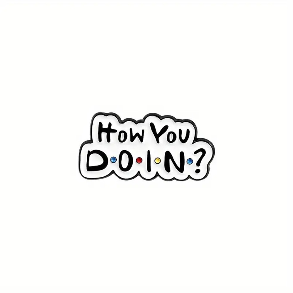 FRIENDS "HOW YOU DOIN?" OIL DRIPPED ENAMEL PIN LAPEL PIN BROOCH NWT